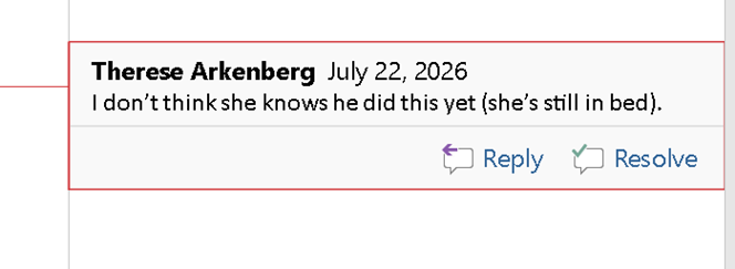 A screencap of my editing comment (a continuity note: "I don't think she knows he did this yet") with the date I made it: July 22, 2026